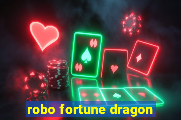 robo fortune dragon